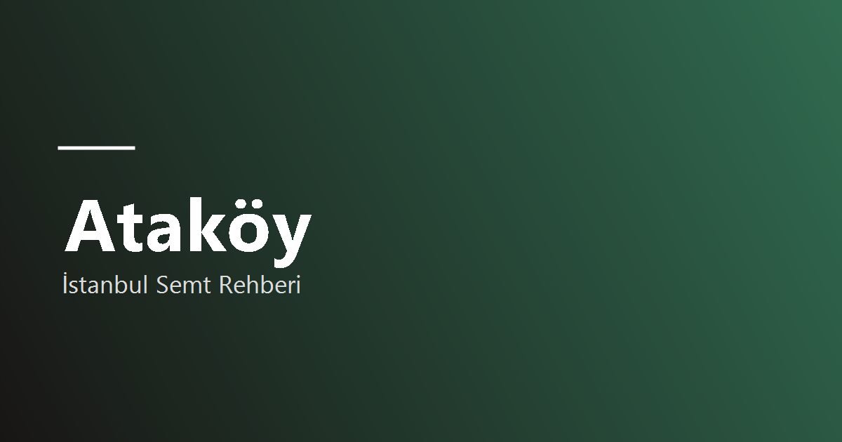 Ataköy semti hakkında görsel