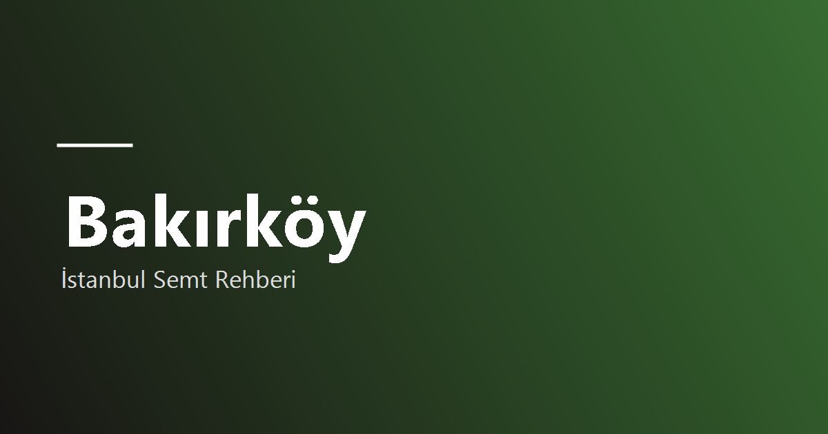 Bakırköy semti hakkında görsel