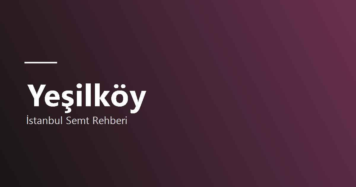 Yeşilköy semti hakkında görsel